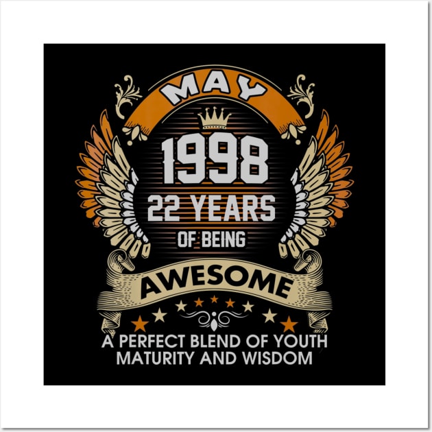 Born In MAY 1998 22 Years Of Being Awesome Birthday Wall Art by teudasfemales